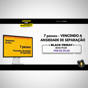 7 Passos - Vencendo a Ansiedade de Separação